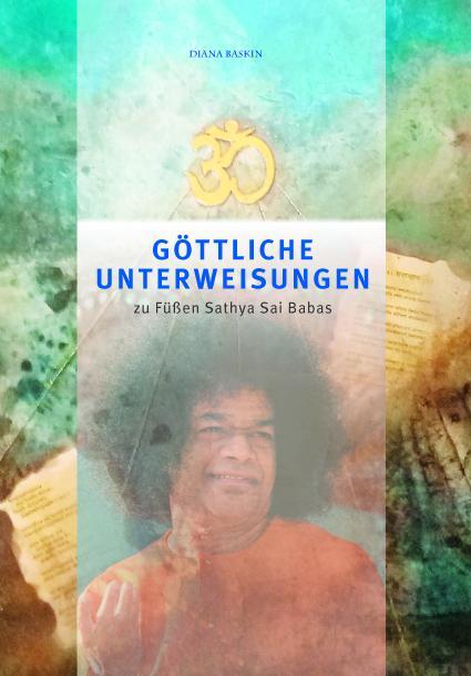 Cover: 9783965710085 | Göttliche Unterweisungen | zu Füßen Sathya Sai Babas | Diana Baskin