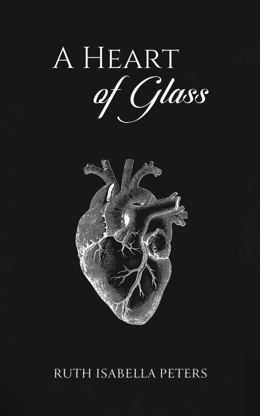Cover: 9781398492264 | A Heart of Glass | Ruth Isabella Peters | Taschenbuch | Paperback