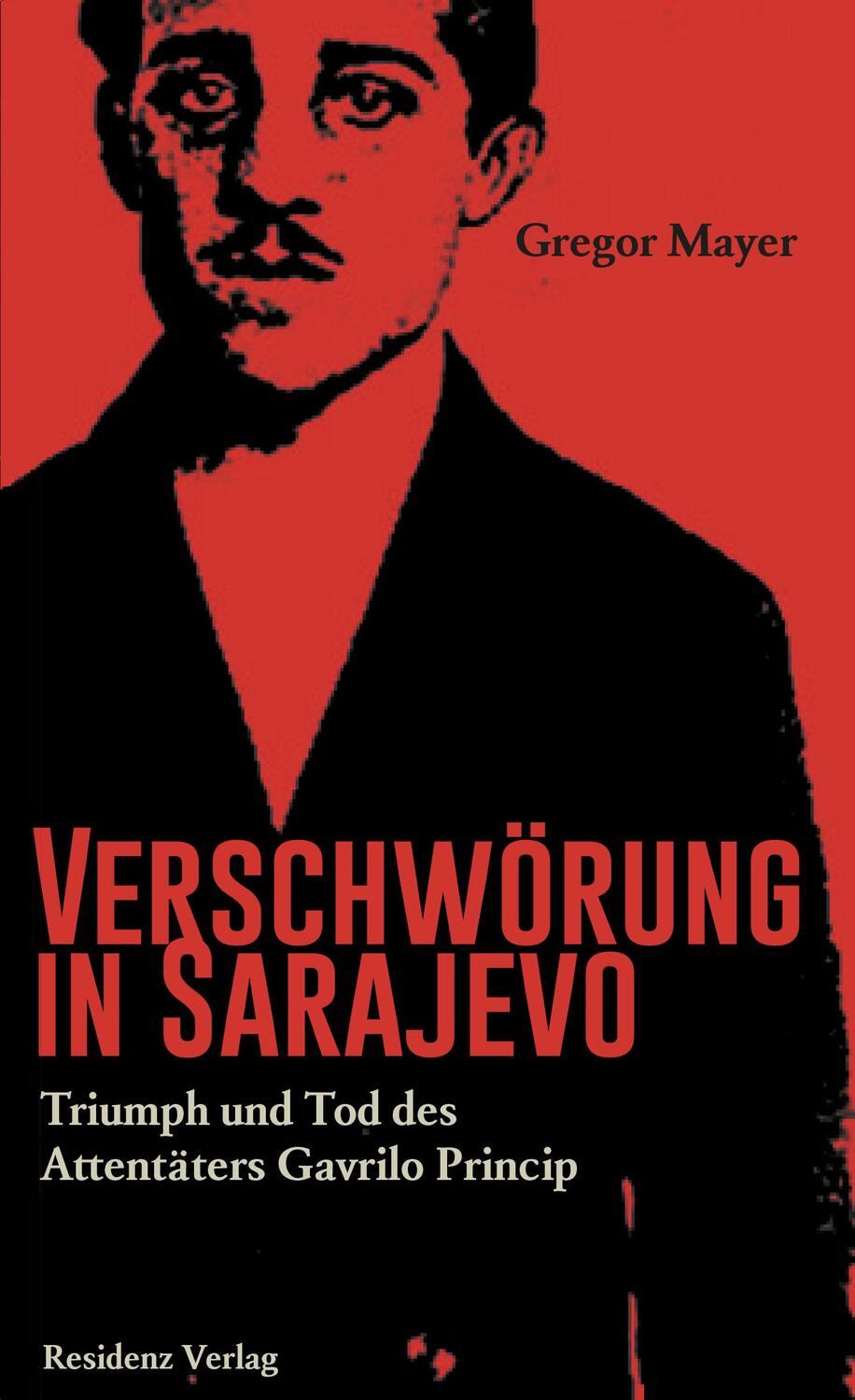 Cover: 9783701732944 | Verschwörung in Sarajevo | Gregor Mayer | Buch | Deutsch | 2014