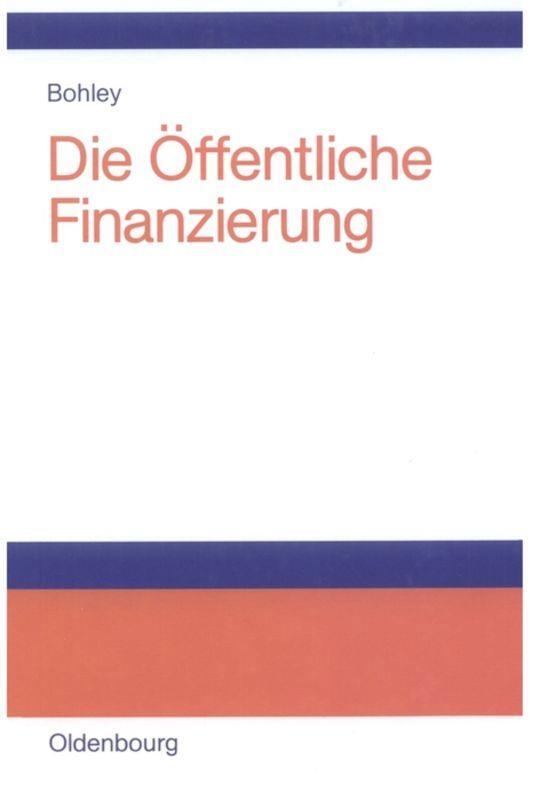 Cover: 9783486273748 | Die öffentliche Finanzierung | Peter Bohley | Buch | XII | Deutsch