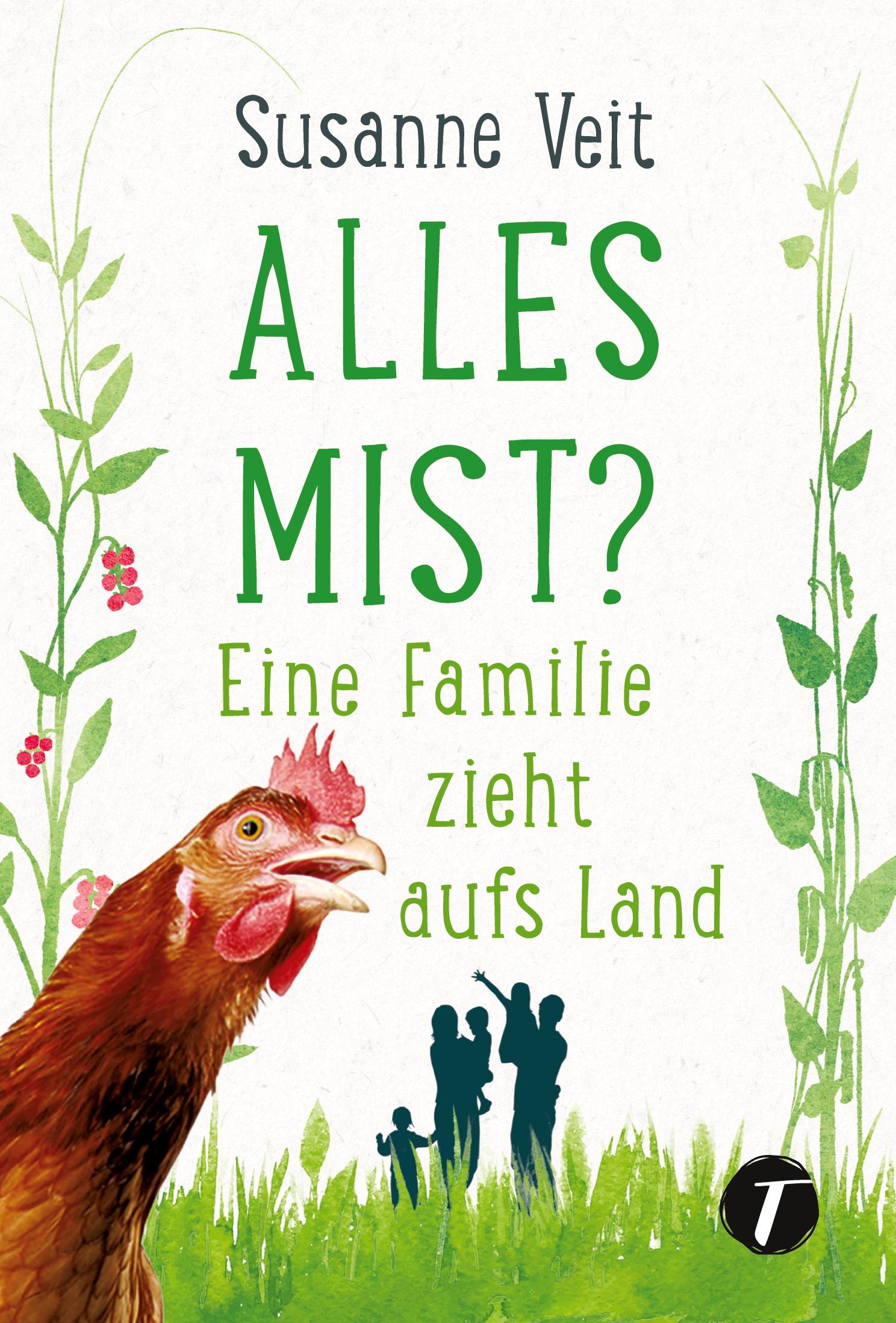 Cover: 9782919809172 | Alles Mist? Eine Familie zieht aufs Land | Susanne Veit | Taschenbuch