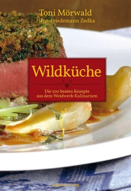 Cover: 9783701732623 | Wildküche | Die 100 besten Rezepte aus dem Weidwerk-Kulinarium | Buch