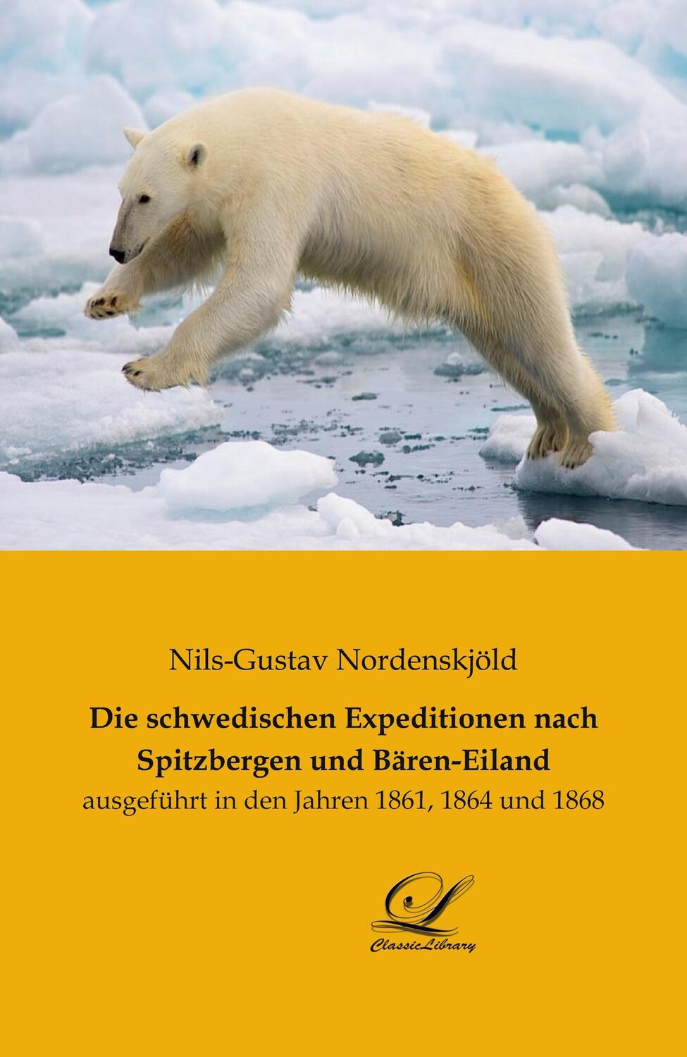 Cover: 9783961670529 | Die schwedischen Expeditionen nach Spitzbergen und Bären-Eiland | Buch