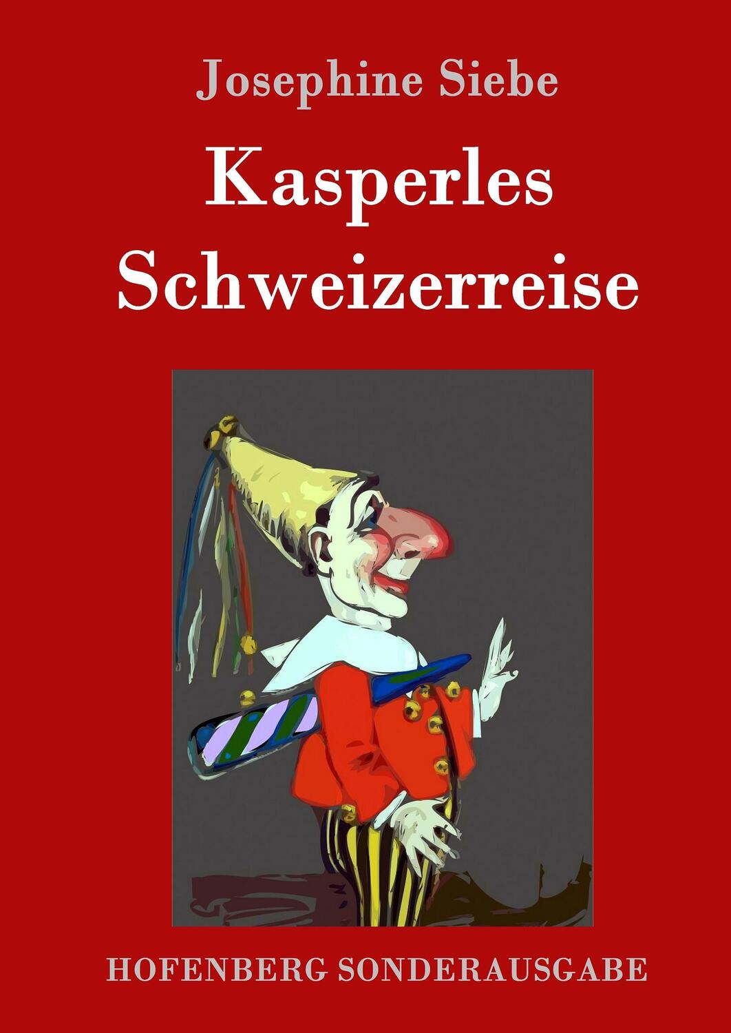 Cover: 9783861995647 | Kasperles Schweizerreise | Josephine Siebe | Buch | 96 S. | Deutsch
