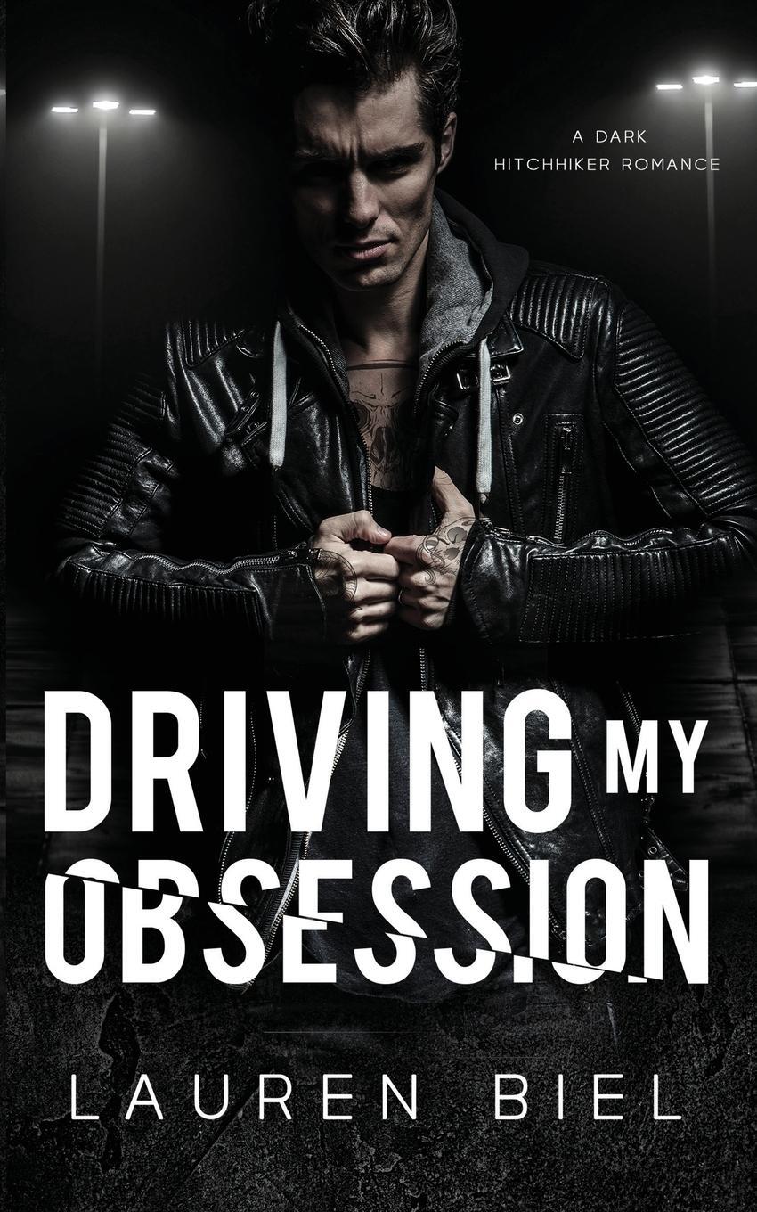 Cover: 9781959618065 | Driving my Obsession | A Dark Hitchhiker Romance | Lauren Biel | Buch