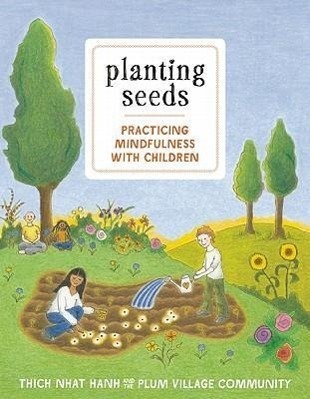 Cover: 9781935209805 | Planting Seeds | Practicing Mindfulness with Children | Hanh | Buch