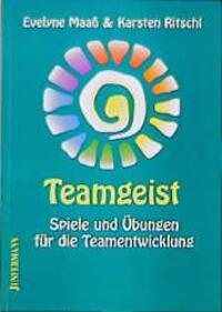 Cover: 9783873873193 | Teamgeist | Spiele und Übungen für die Teamentwicklung | Maaß (u. a.)