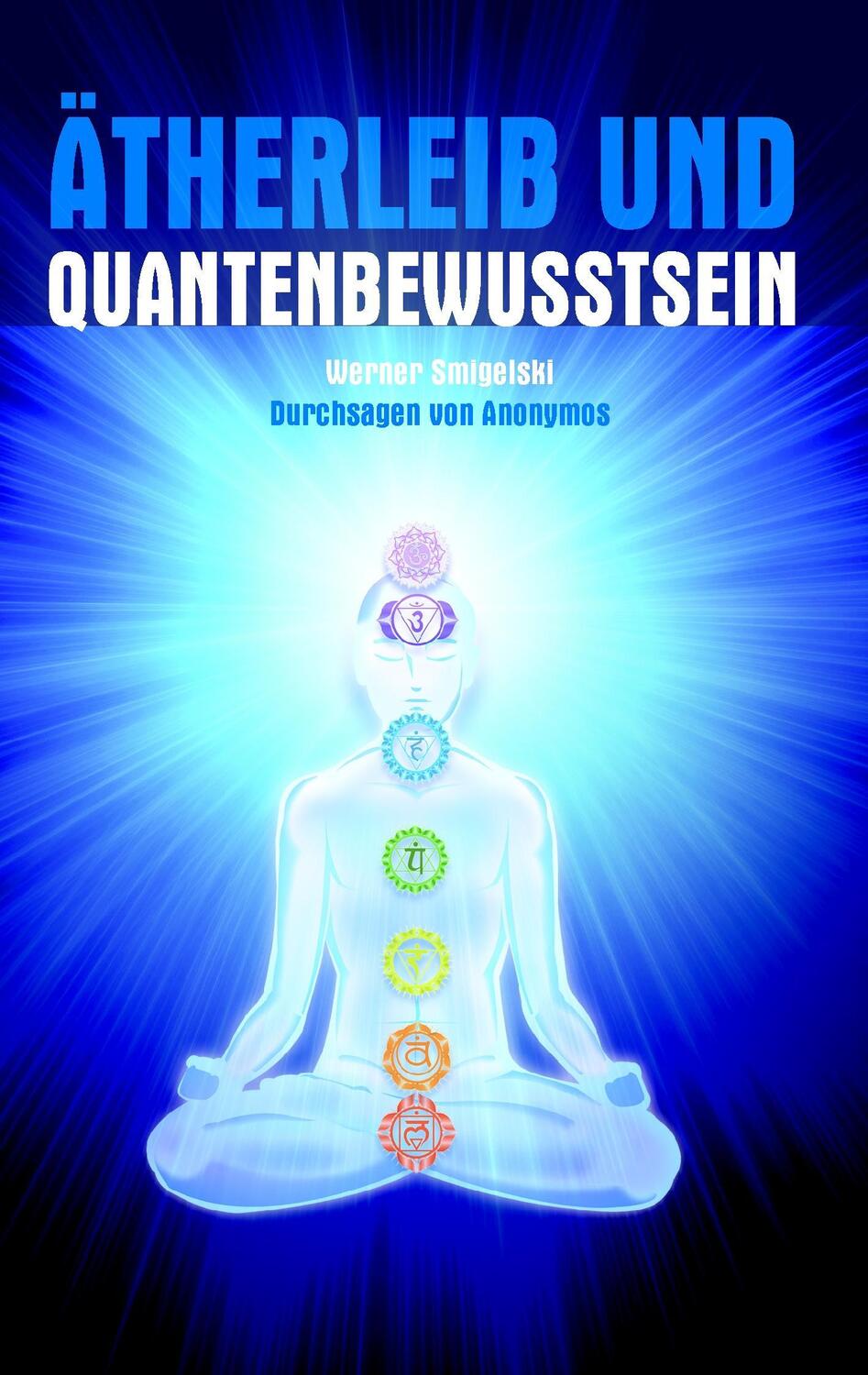 Cover: 9783839182833 | Ätherleib und Quantenbewusstsein | Werner Smigelski | Taschenbuch