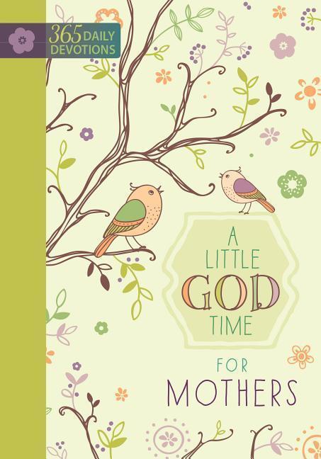 Cover: 9781424549856 | A Little God Time for Mothers | 365 Daily Devotions | Llc | Buch