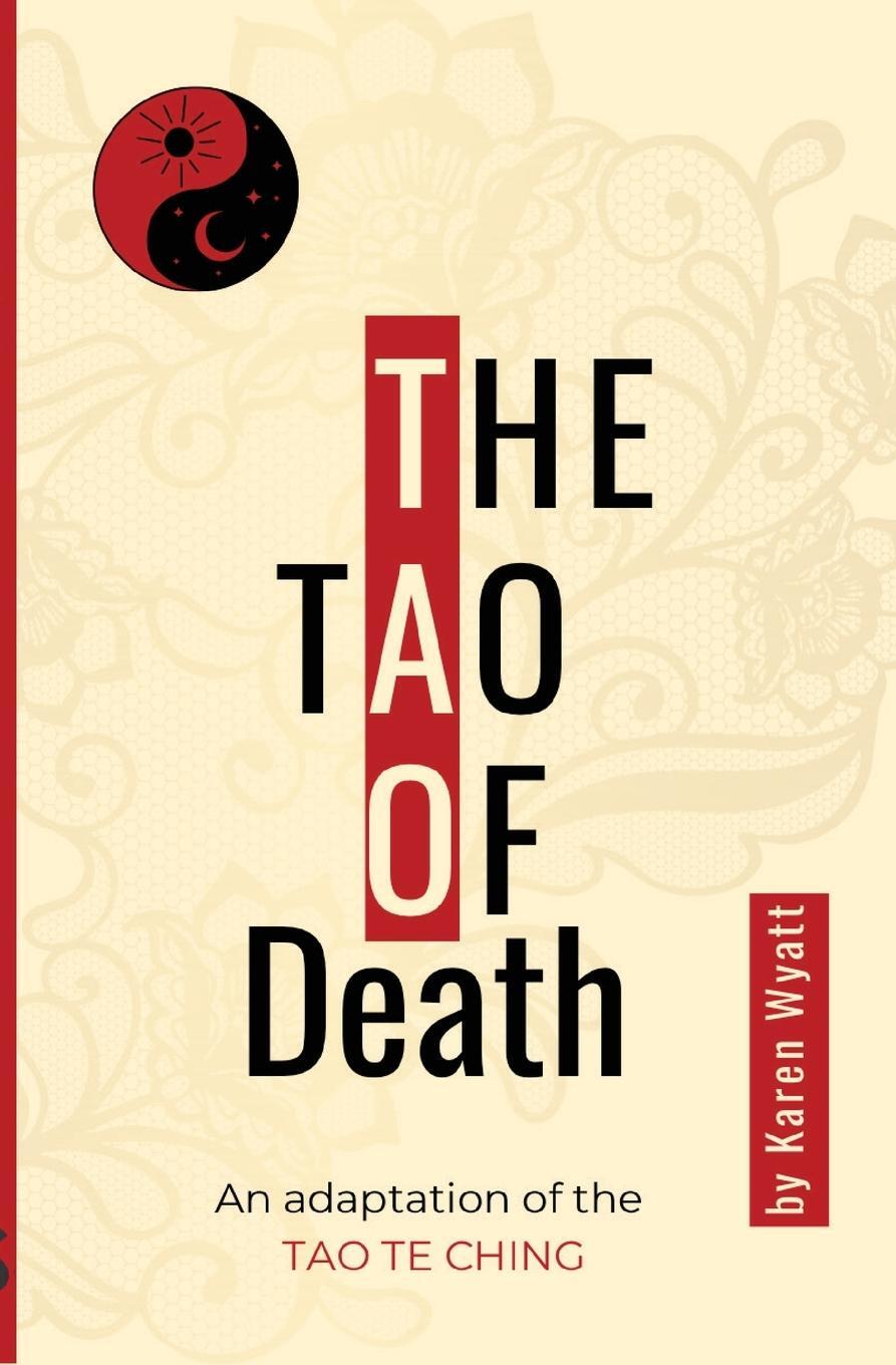 Cover: 9798986148892 | The Tao of Death | Karen Wyatt | Taschenbuch | Paperback | Englisch