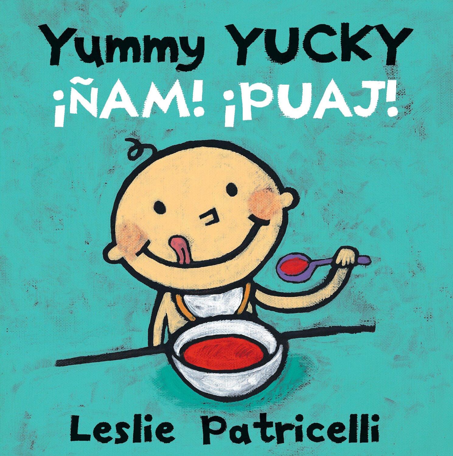 Cover: 9780763687762 | Yummy Yucky/¡Ñam! ¡Puaj! | Leslie Patricelli | Buch | Englisch | 2016