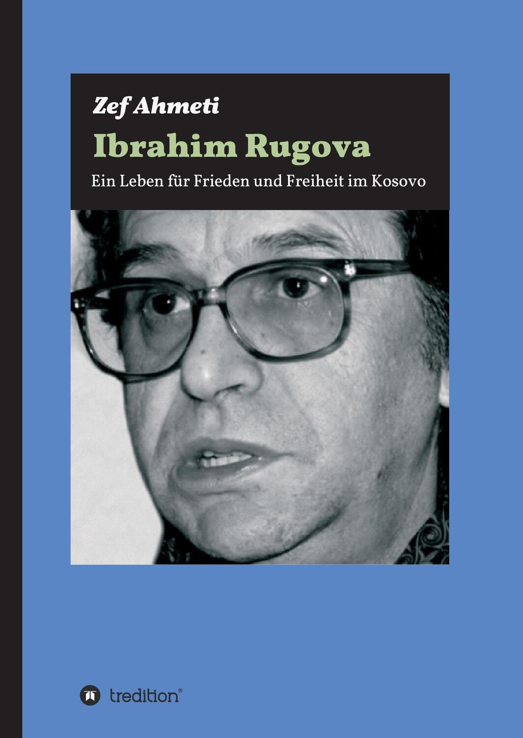 Cover: 9783734586231 | IBRAHIM RUGOVA | Ein Leben für Frieden und Freiheit im Kosovo | Ahmeti