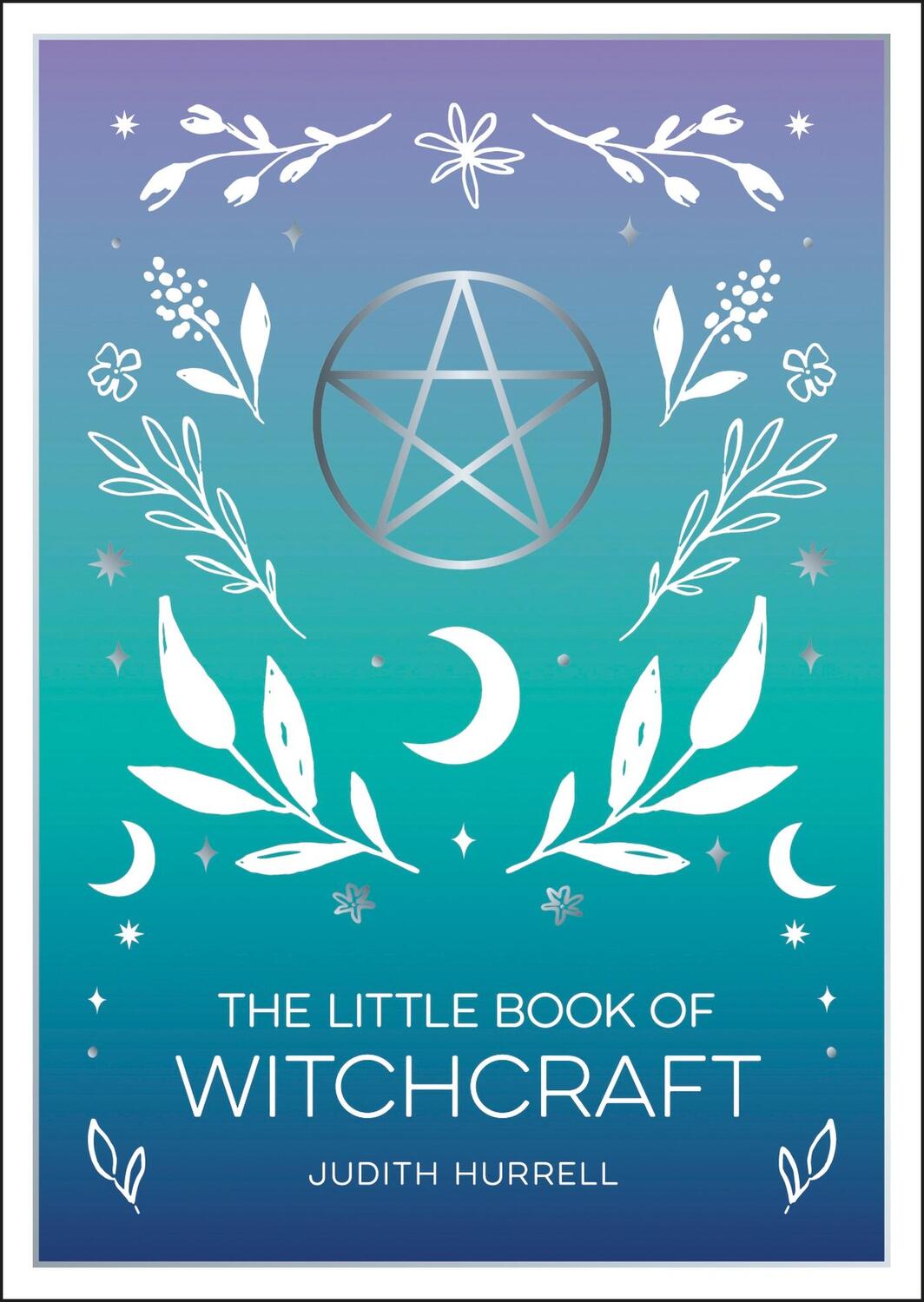 Cover: 9781800074071 | The Little Book of Witchcraft | Judith Hurrell | Taschenbuch | 2023