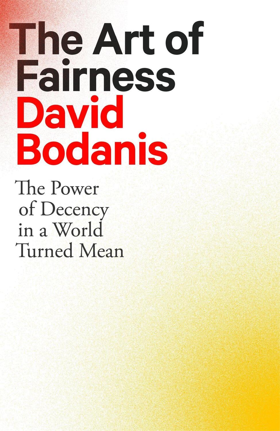 Cover: 9780349128214 | The Art of Fairness | The Power of Decency in a World Turned Mean