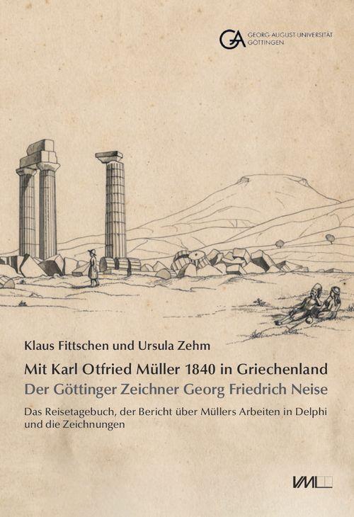 Cover: 9783867575126 | Mit Karl Otfried Müller 1840 in Griechenland: | Fittschen (u. a.)
