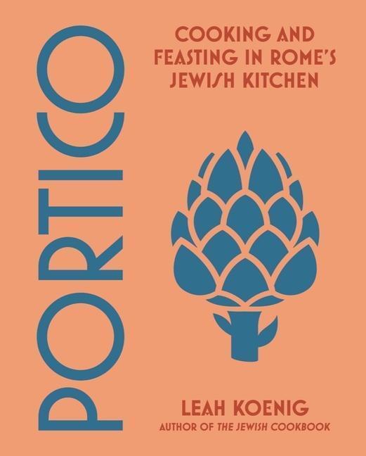 Cover: 9780393868012 | Portico | Cooking and Feasting in Rome's Jewish Kitchen | Leah Koenig