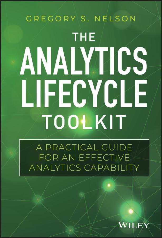 Cover: 9781119425069 | The Analytics Lifecycle Toolkit | Gregory S Nelson | Buch | 464 S.