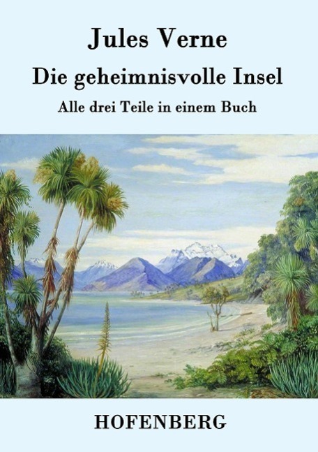 Cover: 9783843077613 | Die geheimnisvolle Insel | Alle drei Teile in einem Buch | Jules Verne