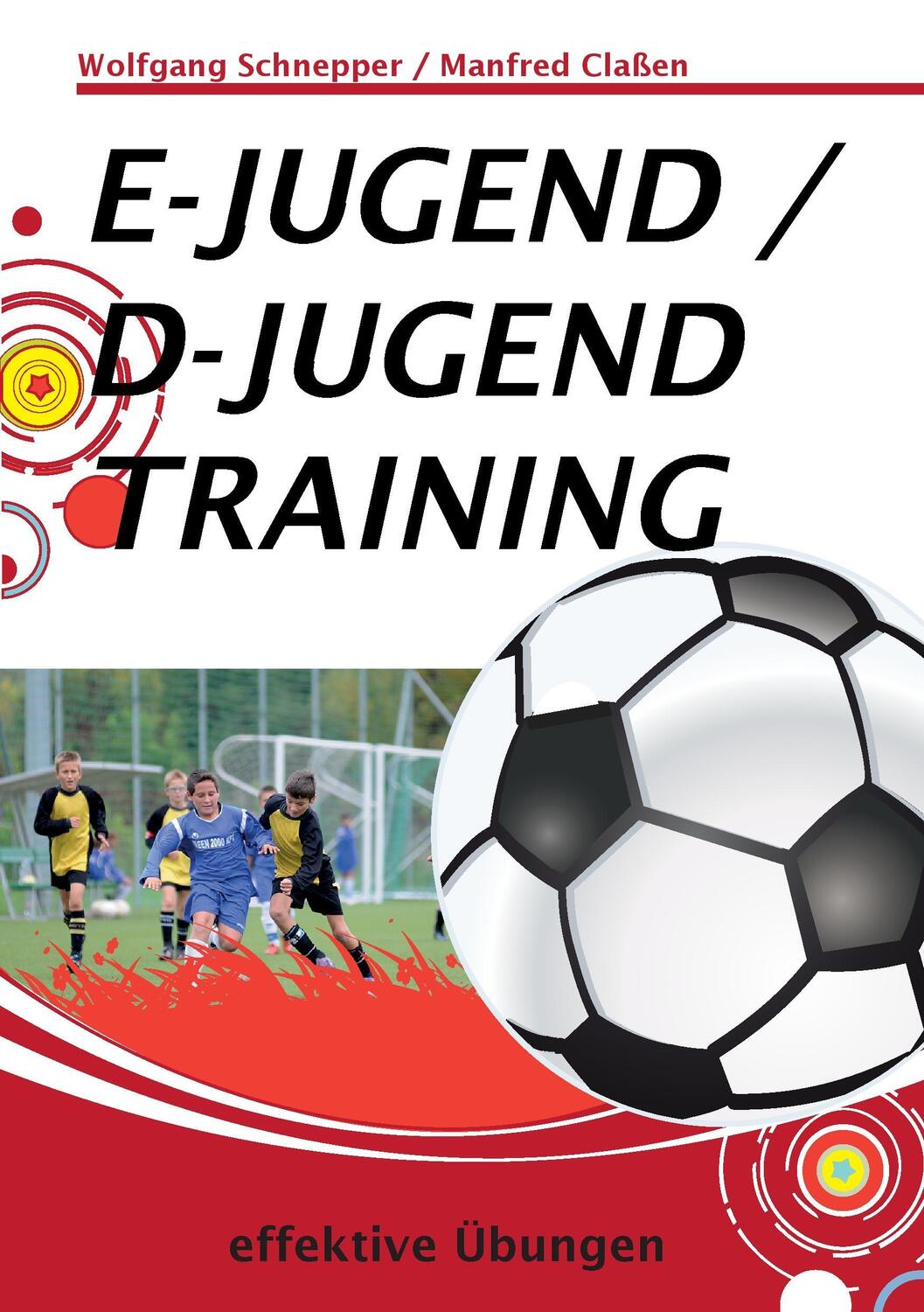 Cover: 9783732296101 | E-Jugend/D-Jugendtraining | effektive Übungen | Schnepper | Buch