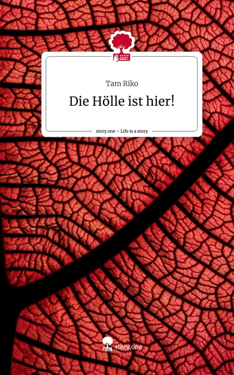 Cover: 9783711509215 | Die Hölle ist hier!. Life is a Story - story.one | Tam Riko | Buch