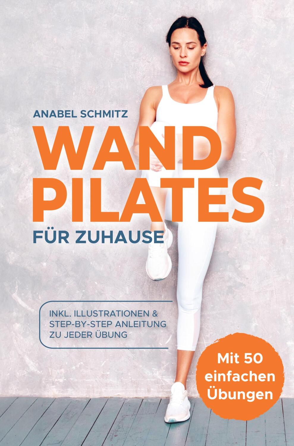 Cover: 9789403717623 | WAND PILATES für Zuhause: Mit 50 effektiven &amp; illustrierten Übungen...