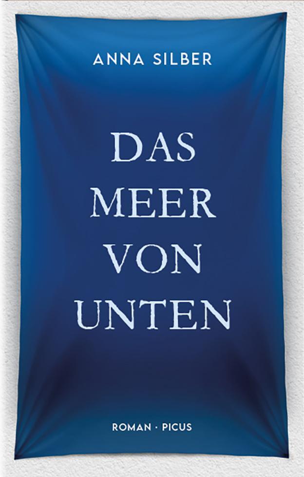 Cover: 9783711721358 | Das Meer von unten | Roman | Anna Silber | Buch | Deutsch | 2023