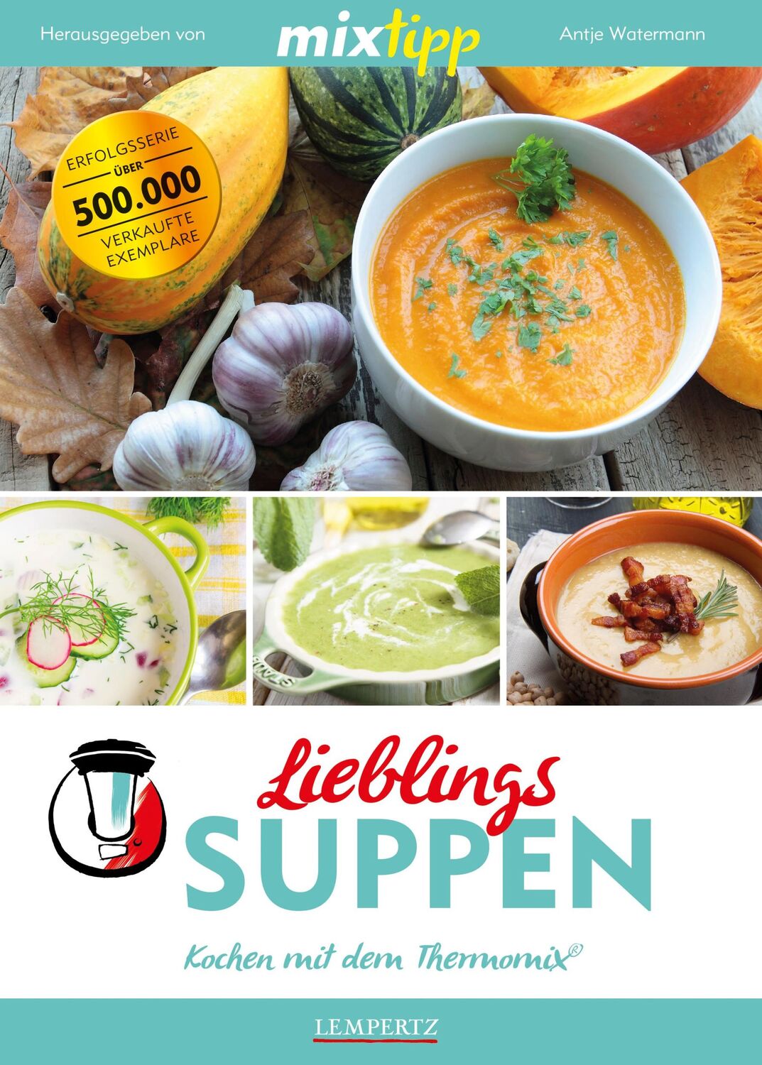 Cover: 9783960580928 | mixtipp: Lieblings-Suppen | Kochen mit dem Thermomix® | Watermann