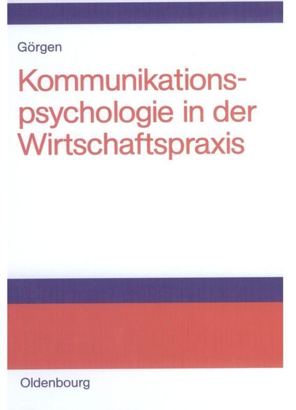 Cover: 9783486577006 | Kommunikationspsychologie in der Wirtschaftspraxis | Frank Görgen