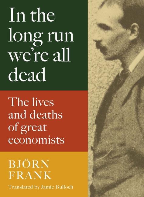 Cover: 9781913368579 | In the Long Run We Are All Dead | Frank Bjoern | Buch | Englisch