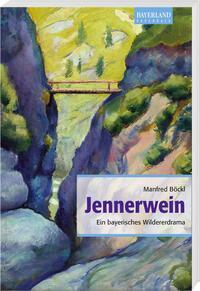 Cover: 9783892514664 | Jennerwein | Ein bayerisches Wildererdrama. Historischer Roman | Böckl