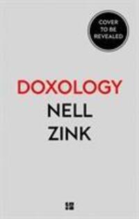 Cover: 9780008323486 | Doxology | Nell Zink | Buch | Gebunden | Englisch | 2019