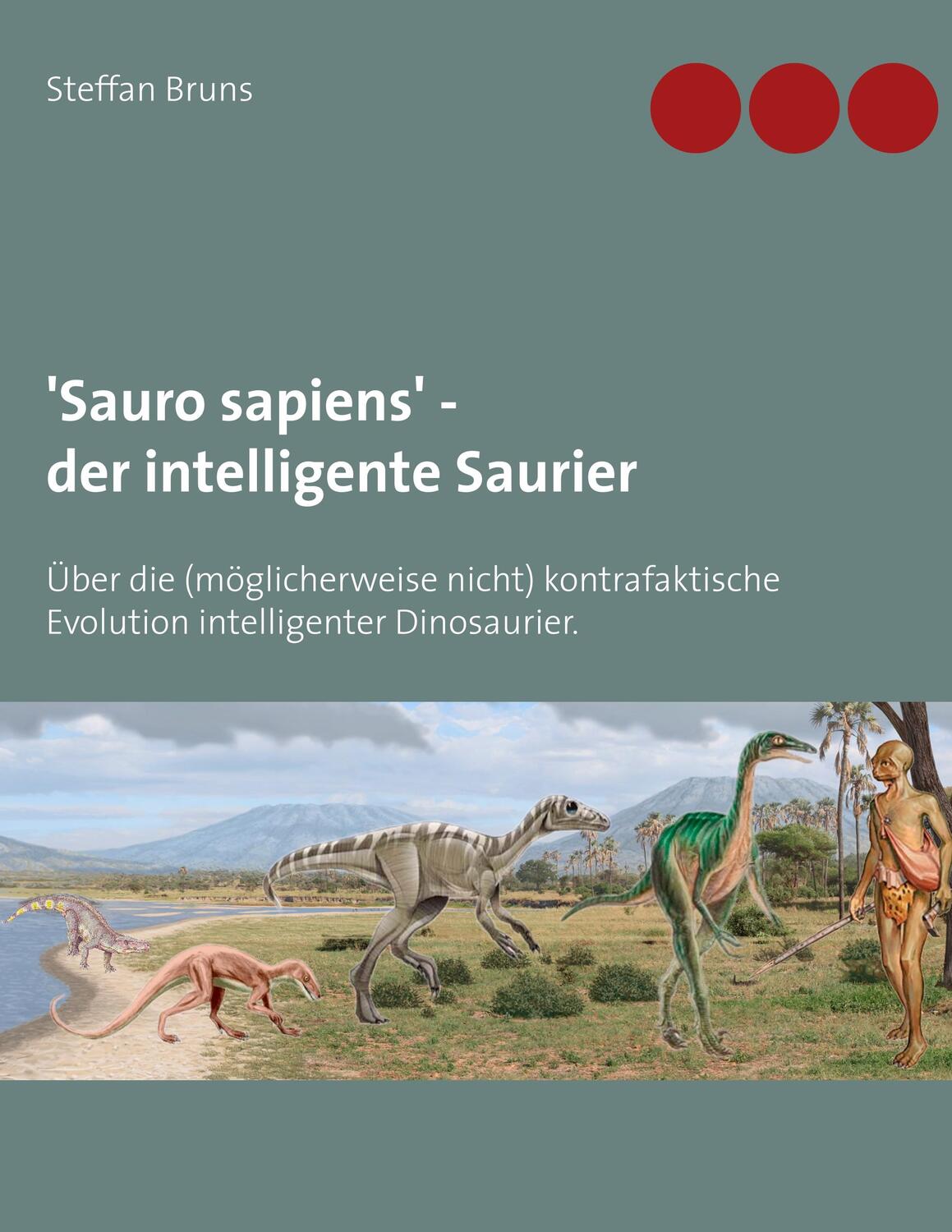 Cover: 9783740763503 | 'Sauro sapiens' - der intelligente Saurier | Steffan Bruns | Buch