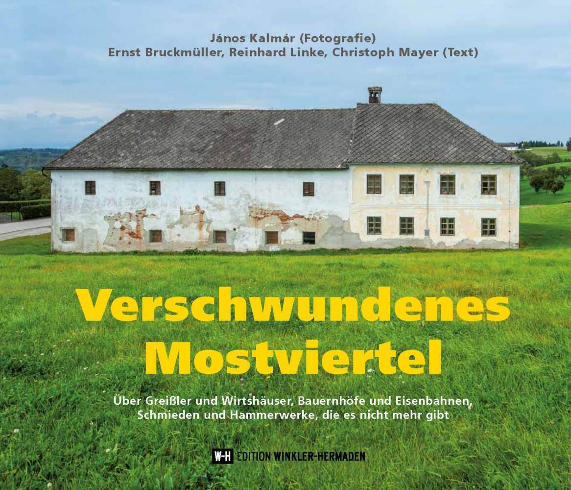 Cover: 9783950493702 | Verschwundenes Mostviertel | János Kalmár (u. a.) | Buch | Deutsch