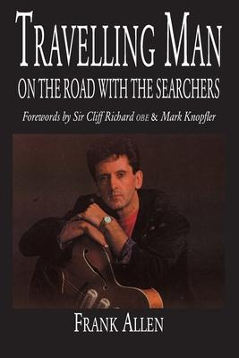 Cover: 9781899750467 | Travelling Man: On The Road With The Searchers | Frank Allen | Buch