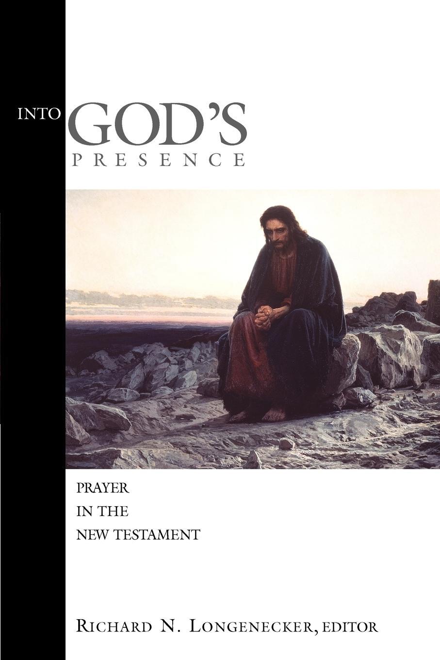 Cover: 9780802848833 | Into God's Presence | Prayer in the New Testament | Longenecker | Buch