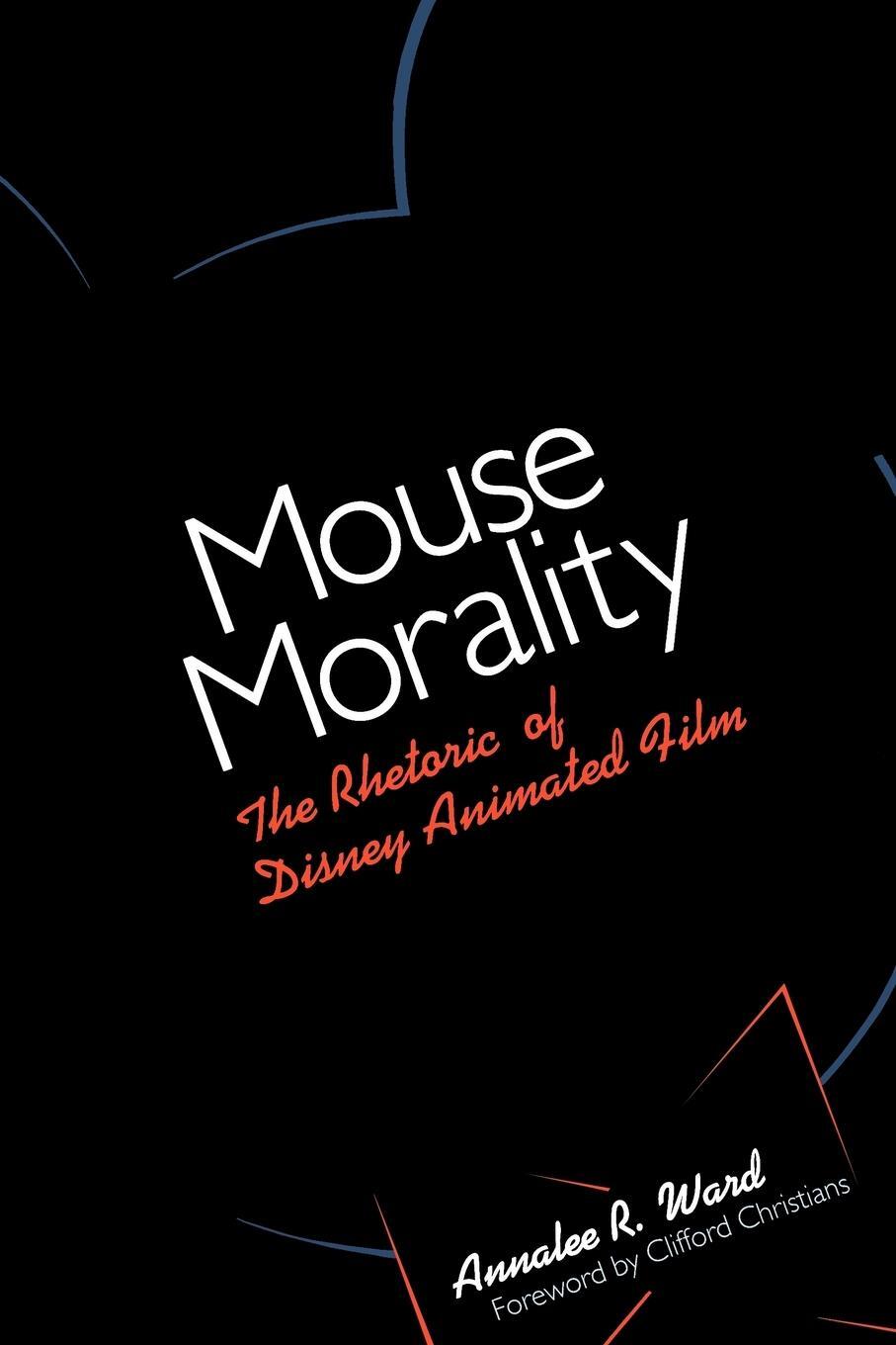 Cover: 9780292791534 | Mouse Morality | The Rhetoric of Disney Animated Film | Ward | Buch