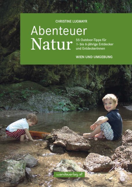 Cover: 9783902939012 | Abenteuer Natur - Wien und Umgebung | Christine Lugmayr | Taschenbuch