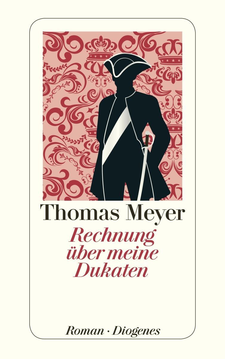 Cover: 9783257243277 | Rechnung über meine Dukaten | Thomas Meyer | Taschenbuch | 271 S.