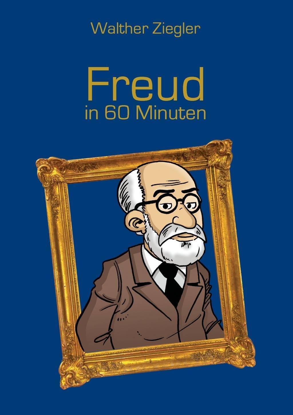 Cover: 9783734780240 | Freud in 60 Minuten | Walther Ziegler | Taschenbuch | Paperback | 2015