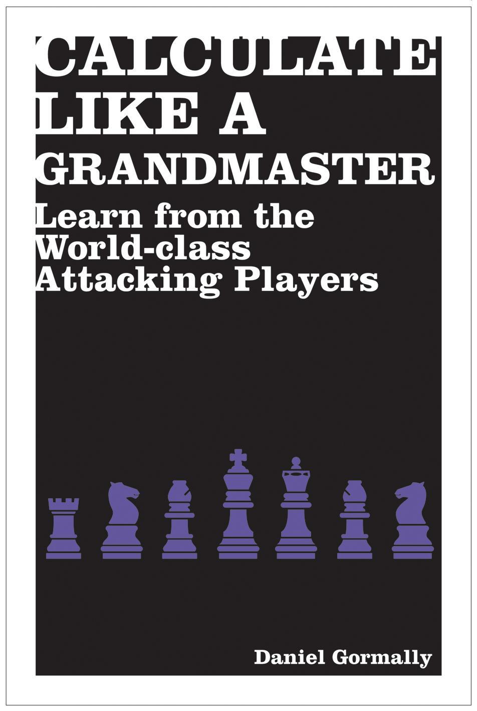 Cover: 9781906388690 | Calculate Like a Grandmaster | Daniel Gormally | Taschenbuch | 2010