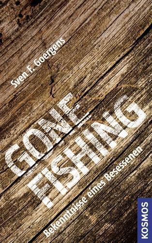 Cover: 9783440124475 | Gone Fishing | Bekenntnisse eines Besessenen | Sven F Goergens | Buch