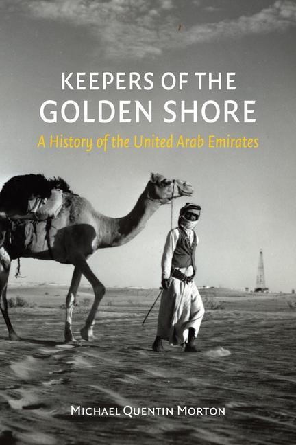Cover: 9781780235806 | Keepers of the Golden Shore | A History of the United Arab Emirates