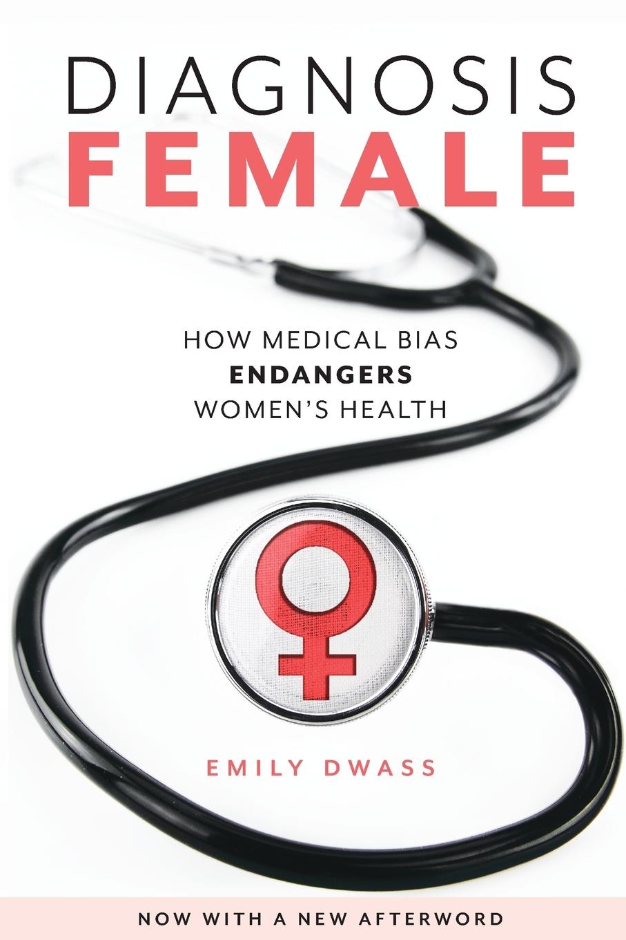 Cover: 9781538164716 | Diagnosis Female | How Medical Bias Endangers Women's Health | Dwass