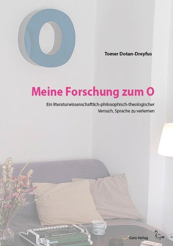 Cover: 9783946392286 | Meine Forschung zum O | Tomer Dotan-Dreyfus | Taschenbuch | Deutsch