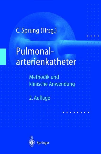 Cover: 9783540645092 | Pulmonalarterienkatheter | Methodik und klinische Anwendung | Sprung