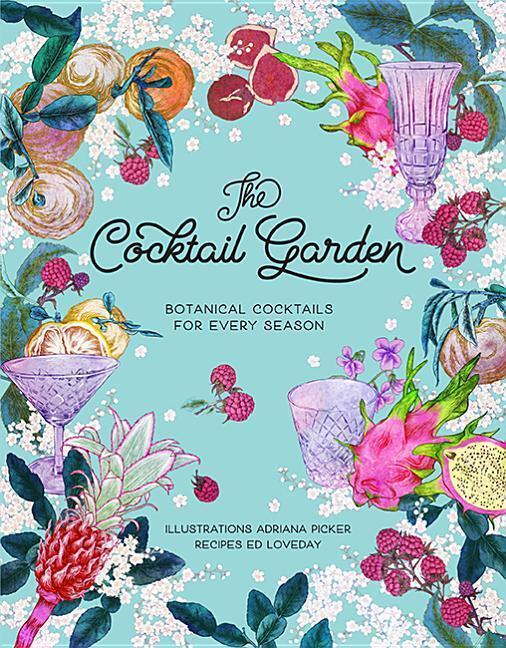 Cover: 9781743792858 | The Cocktail Garden | Botanical cocktails for every season | Pitts