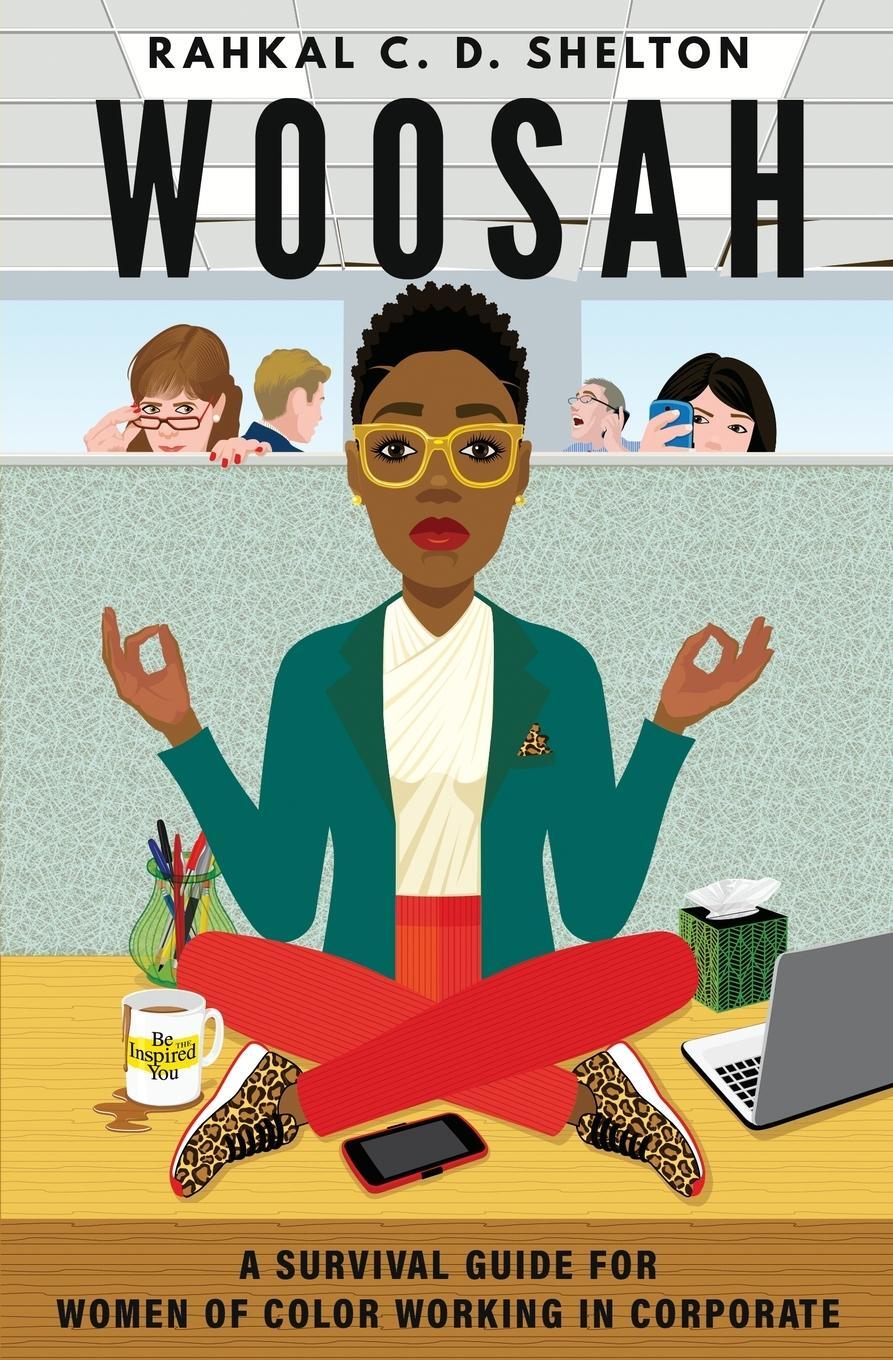 Cover: 9780578565385 | Woosah | A Survival Guide for Women of Color Working in Corporate