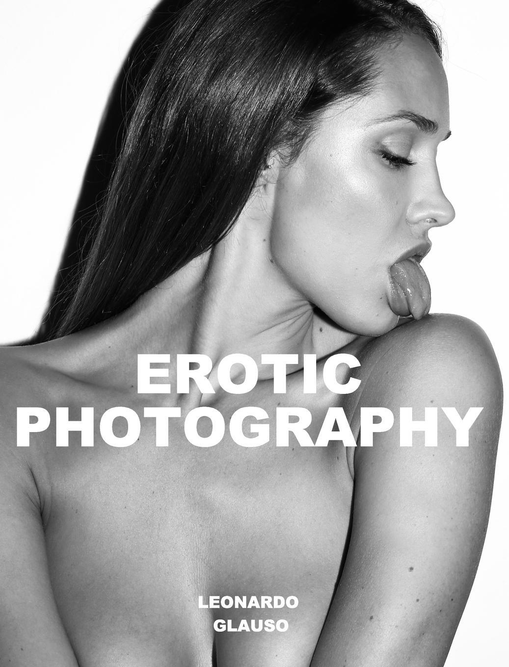 Cover: 9781714455539 | Erotic Photography. Leonardo Glauso | Leonardo Glauso | Buch | 2021