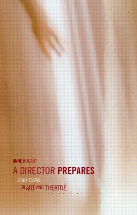 Cover: 9780415238328 | A Director Prepares | Seven Essays on Art and Theatre | Anne Bogart
