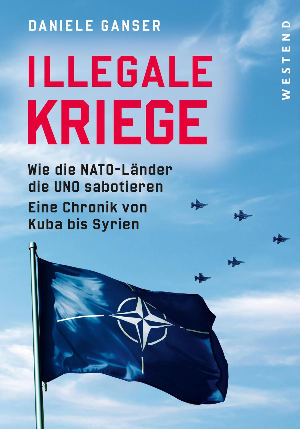 Cover: 9783864894121 | Illegale Kriege | Daniele Ganser | Taschenbuch | Deutsch | 2023